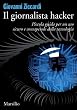 Il giornalista hacker: Piccola guida per un uso sicuro e consapevole della tecnologia (Marsilio ebook free)