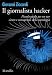 Il giornalista hacker: Piccola guida per un uso sicuro e consapevole della tecnologia (Marsilio ebook free)