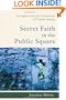 Secret Faith in the Public Square: An Argument for the Concealment of Christian Identity