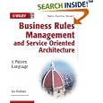 Business Rules Management and Service Oriented Architecture: A... by Ian Graham