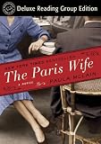 The Paris Wife (Random House Readers Circle Deluxe Reading Group Edition): A Novel