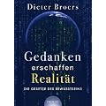 Gedanken erschaffen Realit�t: Die Gesetze des Bewusstseins