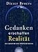 Gedanken erschaffen Realität: Die Gesetze des Bewusstseins