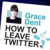 How to Leave Twitter: My Time as Queen of the Universe and Why This Must Stop | [Grace Dent]