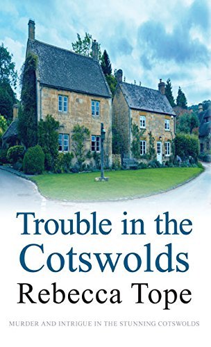 Trouble in the Cotswolds (Cotswold Mysteries) by Rebecca Tope (19-Mar-2015) Paperback