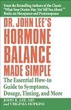 Dr. John Lees Hormone Balance Made Simple: The Essential How-to Guide to Symptoms, Dosage, Timing, and More