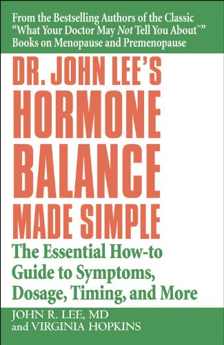 Dr. John Lee's Hormone Balance Made Simple: The Essential How-to Guide to Symptoms, Dosage, Timing, and More image