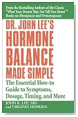 Dr. John Lee's Hormone Balance Made Simple: The Essential How-to Guide to Symptoms, Dosage, Timing, and More
