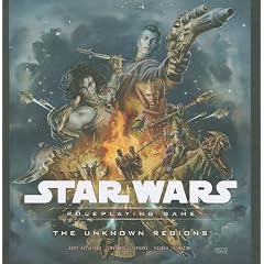 Star Wars The Unknown Regions: A Star Wars Roleplaying Game Supplement