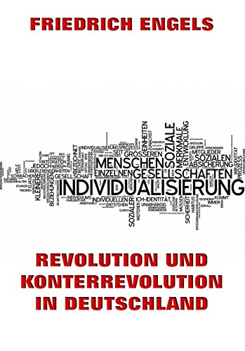 Revolution und Konterrevolution in Deutschland: Vollständige Ausgabe (German Edition)