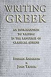 Writing Greek : an introduction to writing in the language of classical Athens