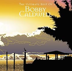 What You Won't Do For Love / Bobby Caldwell