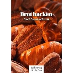 Brot backen - leicht und schnell