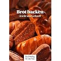 Brot backen - leicht und schnell