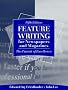 Feature Writing for Newspapers and Magazines: The Pursuit of Excellence (5th Edition)