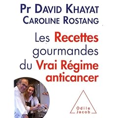 Les Recettes gourmandes du Vrai R�gime anticancer