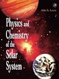 Physics and chemistry of the solar system