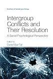 Intergroup conflicts and their resolution : a social psychological perspective