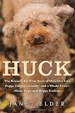 Huck: The Remarkable True Story of How One Lost Puppy Taught a Family--and a Whole Town--About Hope and Happy Endings Medium