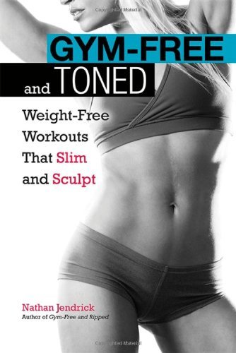 Gym-Free and Toned [Paperback] [2012] (Author) Nathan Jendrick