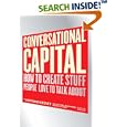 Conversational Capital: How to Create Stuff People Love to Talk About