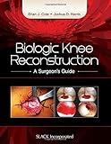 Biologic knee reconstruction : a surgeon's guide