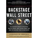 Backstage Wall Street: An Insider’s Guide to Knowing Who to Trust, Who to Run From, and How to Maximize Your Investments