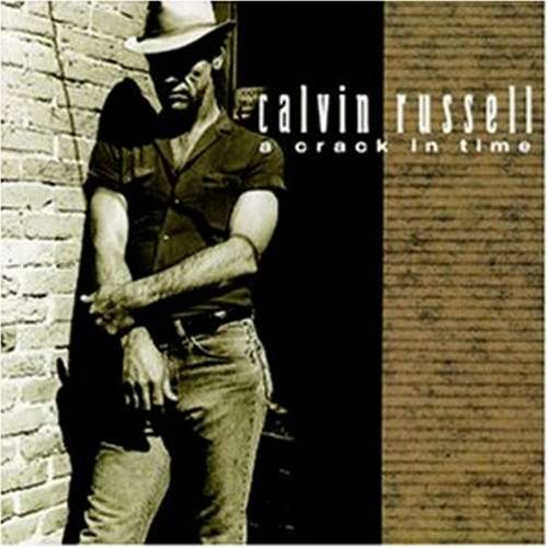 Calvin Russell - A Crack In Time (2 Meter Sessie) Lyrics - Zortam Music