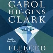 Fleeced: A Regan Reilly Mystery, Book 5 | Carol Higgins Clark