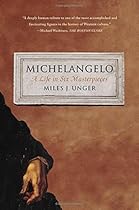 Michelangelo: A Life in Six Masterpieces Michelangelo: A Life in Six Masterpieces