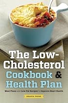 Low Cholesterol Cookbook & Health Plan: Meal Plans and Low-Fat Recipes to Improve Heart Health Low Cholesterol Cookbook & Health Plan: Meal Plans and Low-Fat Recipes to Improve Heart Health