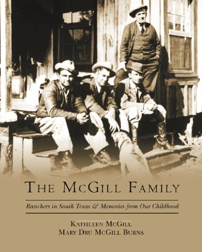 The McGill Family: Ranchers in South Texas & Memories from Our Childhood