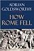 How Rome Fell: Death of a Superpower