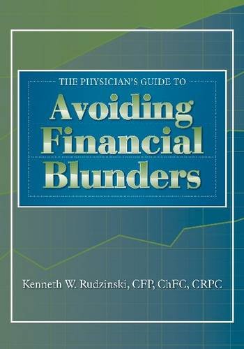 The Physician's Guide to Avoiding Financial Blunders (Physician's Guide To...)