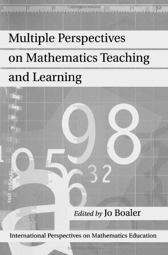 Multiple Perspectives on Mathematics Teaching and Learning (International Perspectives on Mathematics Education)
