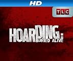 Hoarding- Buried Alive [HD]: Hoarding: Buried Alive Season 1 [HD]