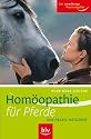 Hom&ouml;opathie f&uuml;r Pferde: Der Praxis-Ratgeber