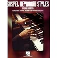 Gospel Keyboard Styles: A Complete Guide to Harmony, Rhythm and Melody in Authentic Gospel Style (Harrison Music Education Systems)