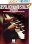 Gospel Keyboard Styles: A Complete Guide to Harmony, Rhythm and Melody in Authentic Gospel Style (Harrison Music Education Systems)