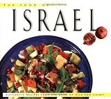 The Food of Israel: Authentic Recipes from the Land of Milk and Honey (Food of the World Cookbooks)