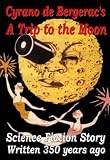 Cyrano De Bergeracs A Voyage to the Moon [Illustrated]