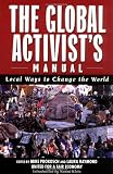 The Global Activist's Manual: Local Ways to Change the World