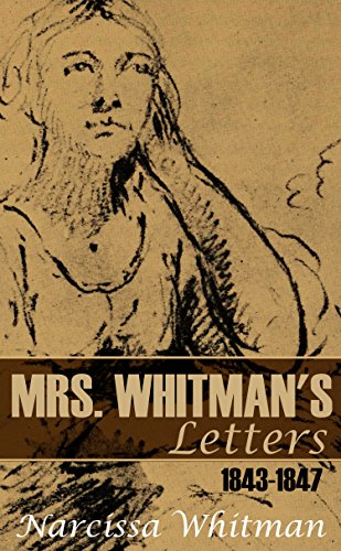 Mrs. Whitman's Letters: 1843-1847