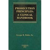 prosecution principles a clinical handbook american casebook series