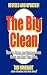 The Big Clean: How to Clean and Organize Your Home and Free Your Mind (Revised and Updated)