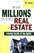 Make Millions Selling Real Estate: Earning Secrets of Top Agents