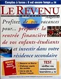 REVENU (LE) du 01-07-1995 PROFITEZ DE VOS VACANCES POUR - PREPAREZ LA RENTREE FINANCIERE DE VOS ENFANTS-ETDIANTS ET INVESTIR DANS VOTRE RESIDENCE SECONDAIRE - TEST - VERIFIEZ VOS CONNAISSANCES BOURSIERES - BOURSE POUR DEBUTANTS - COMPTES A TERM Image du produit