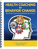 Health Coaching for Behavior Change: Motivational Interviewing Methods and Practice