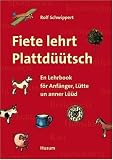 Fiete lehrt Plattd��tsch: En Lehrbook f�r Anf�nger, L�tte un anner L��d - Rolf Schwippert