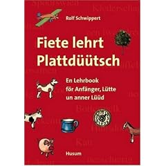 Fiete lehrt Plattd��tsch: En Lehrbook f�r Anf�nger, L�tte un anner L��d